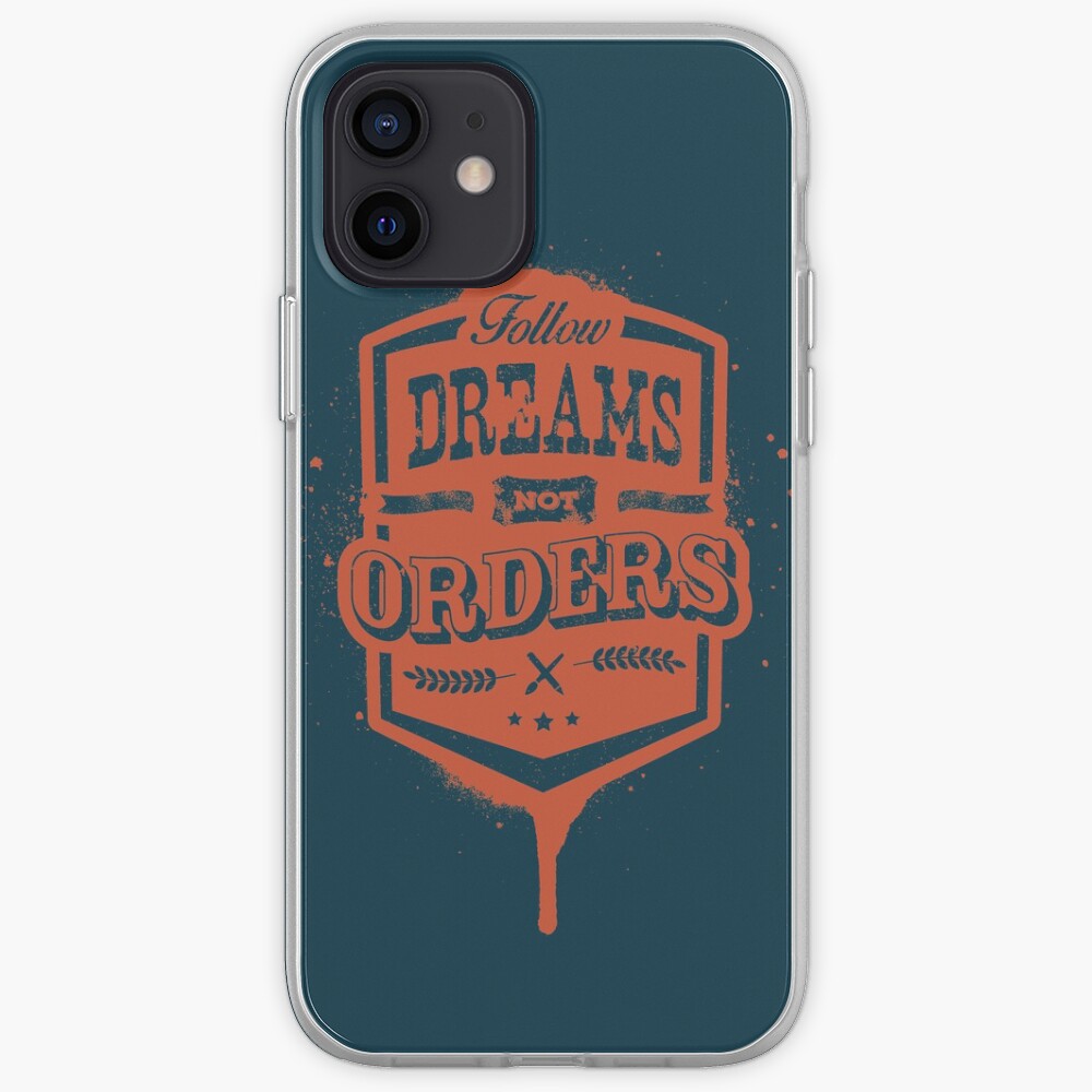FOLLOW DREAMS NOT ORDERS dirty iPhone Case & Cover