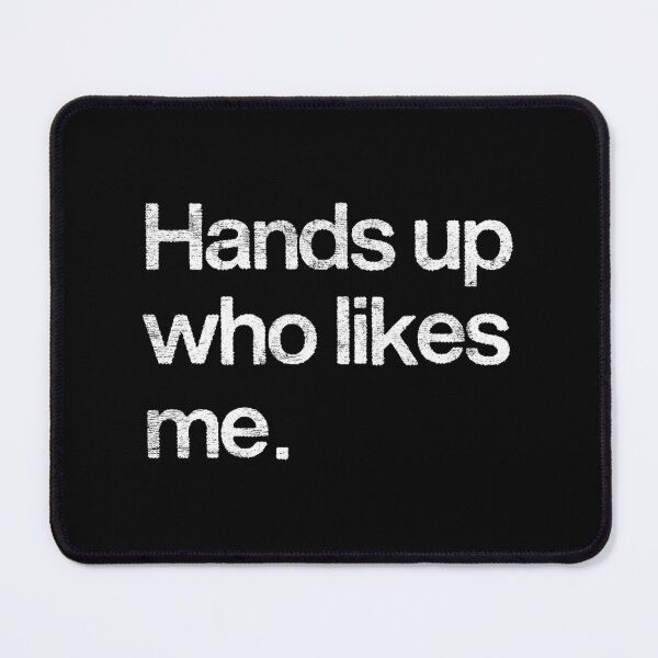 Item preview, Hands Up Who Likes Me Fun Positive Expression Design designed and sold by omarshahin132.