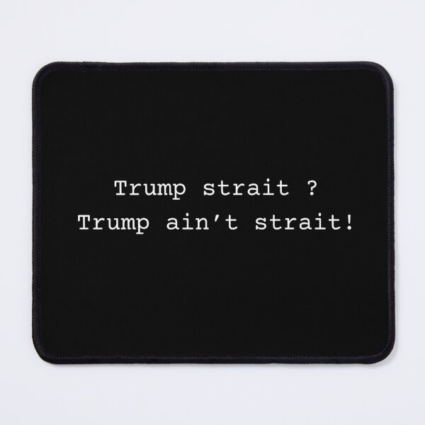 Item preview, Trump Strait Trump Ain't Strait designed and sold by flory-baff-mint.