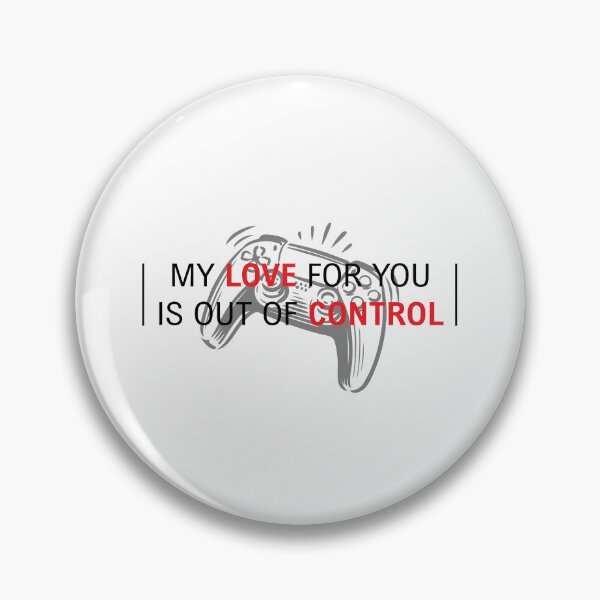 Item preview, Out of Control Gamer Love - My Love for You is Out of Control designed and sold by qfa Originals.