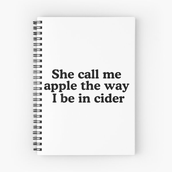 Item preview, She Call Me Apple The Way I Be in Cider Funny Trendy Quotes  designed and sold by RuperDelois.