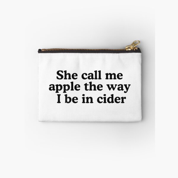 Item preview, She Call Me Apple The Way I Be in Cider Funny Trendy Quotes  designed and sold by RuperDelois.