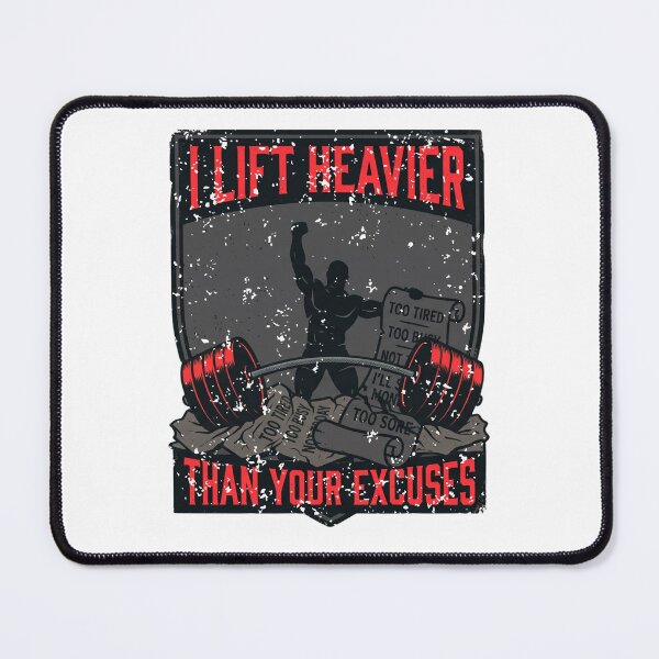 Item preview, I Lift Heavier Than Your Excuses designed and sold by LoganDzign.