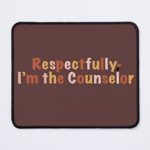 Item preview, Respectfully, I’m the Counselor designed and sold by SMillustrations.