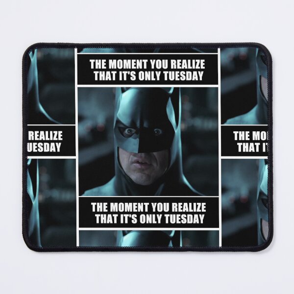 Item preview, That moment you realize that it's only tuesday designed and sold by 4gottenlore.