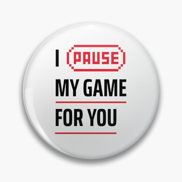 Item preview, I Paused My Game For You - Funny Gamer Love Quote designed and sold by qfa Originals.