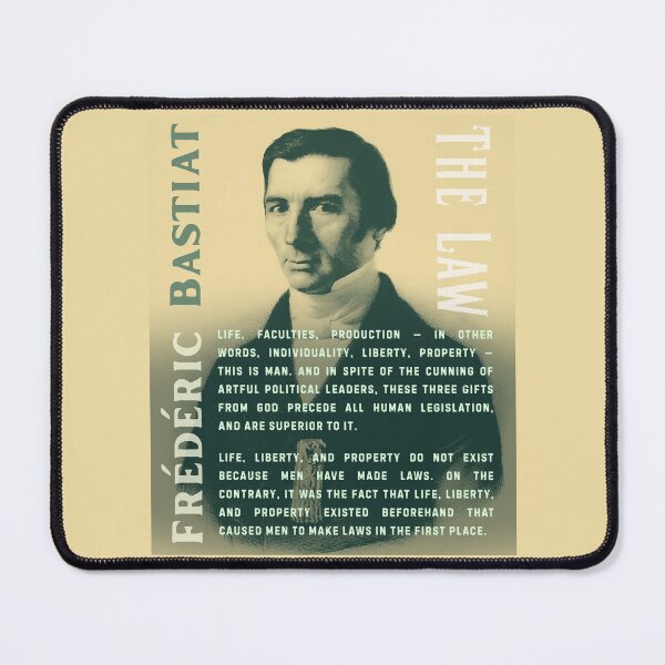 Item preview, Frédéric Bastiat quote: Life, faculties, production — in other words, individuality, liberty, property — this is man. designed and sold by artbleed.