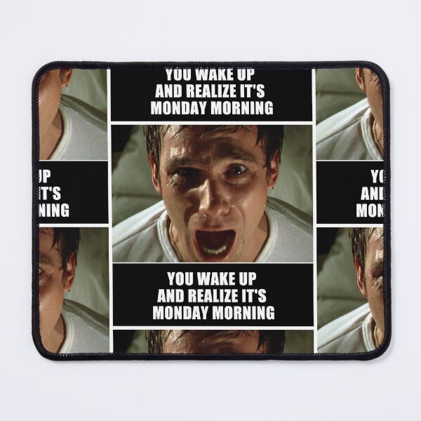 Item preview, You wake up and realize it's monday morning, Meme designed and sold by 4gottenlore.