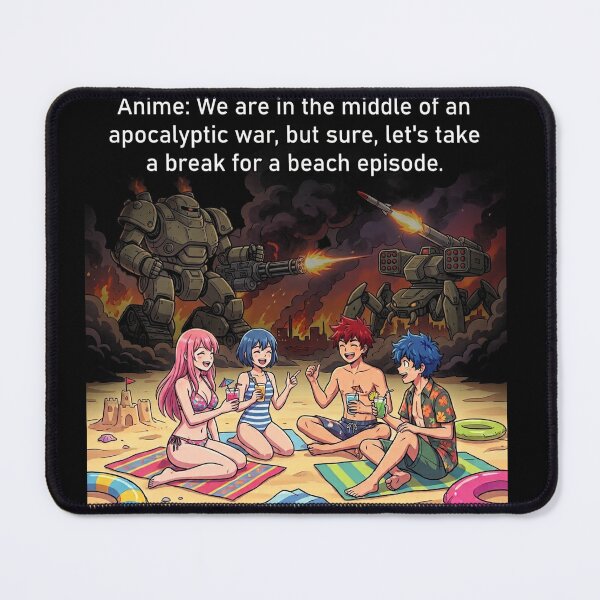 Item preview, We are in the middle of an apocalyptic war, but sure, let's take a break for a beach episode. designed and sold by jrzvibe.