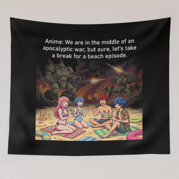 Item preview, We are in the middle of an apocalyptic war, but sure, let's take a break for a beach episode. designed and sold by jrzvibe.