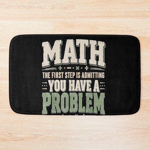 Item preview, Math The First Step is Admitting You Have A Problem  designed and sold by 68MadagascarZoo.