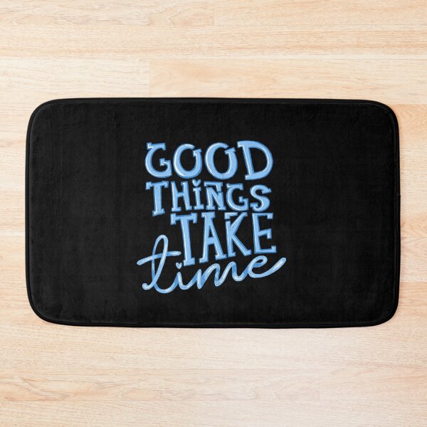 Item preview, Good things take time designed and sold by pinkyfish1010.