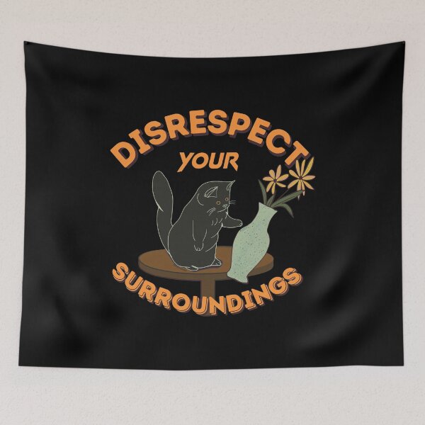 Item preview, Disrespect Your Surroundings Cat Mischief Art designed and sold by Priscillardman.