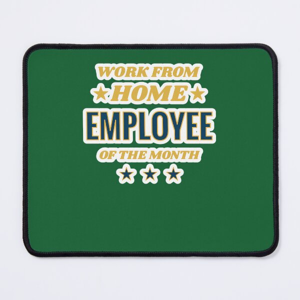 Item preview, Work From Home Employee Of The Month 720 designed and sold by CustomsBotk.