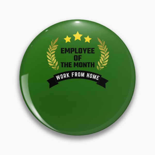 Item preview, Work From Home Employee Of The Month 746 designed and sold by CustomsBotk.