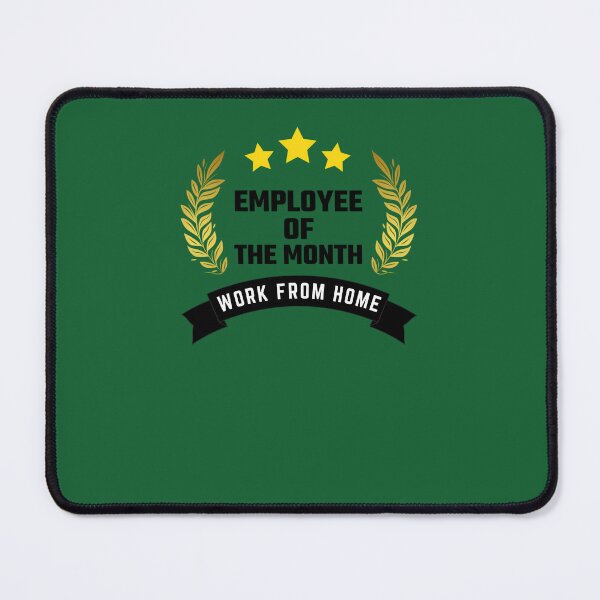 Item preview, Work From Home Employee Of The Month 746 designed and sold by CustomsBotk.