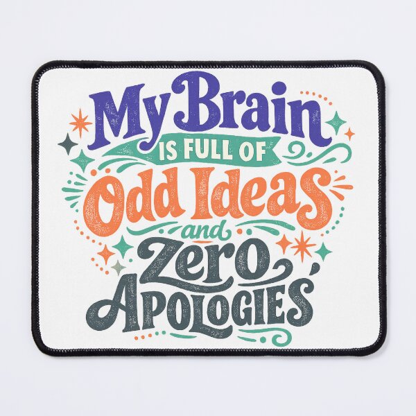 Item preview, My Brain Is Full of Odd Ideas and Zero Apologies Funny Quirky Quote Art designed and sold by inkoutninja.