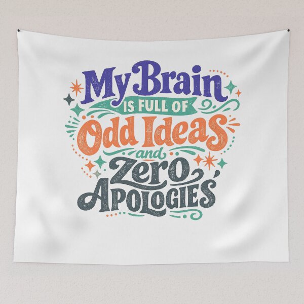 Item preview, My Brain Is Full of Odd Ideas and Zero Apologies Funny Quirky Quote Art designed and sold by inkoutninja.