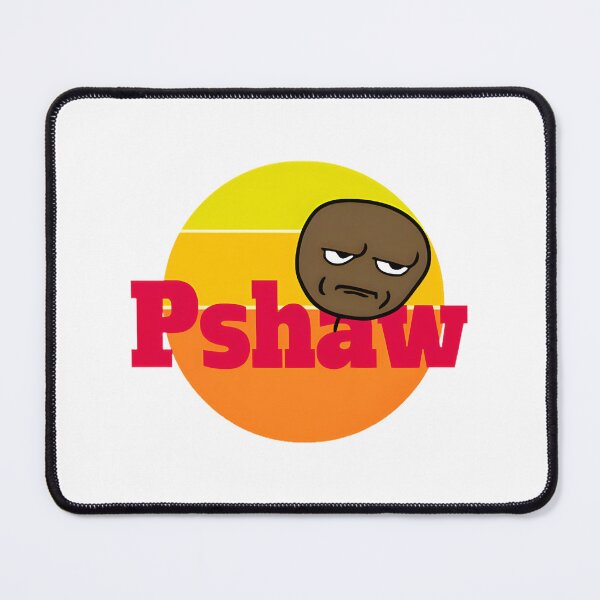 Item preview, Pshaw Disappointed Meme Inspired Philadelphia Style Expression designed and sold by asnami.