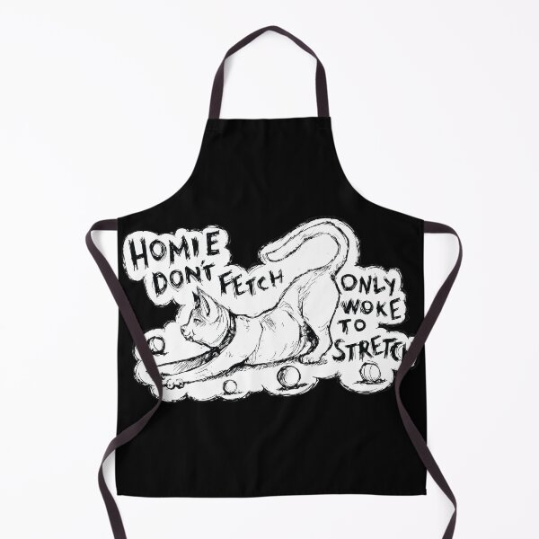 Item preview, Homie Don't Fetch Only Woke To Stretch Cat Art designed and sold by ELIZABEDWIN12.