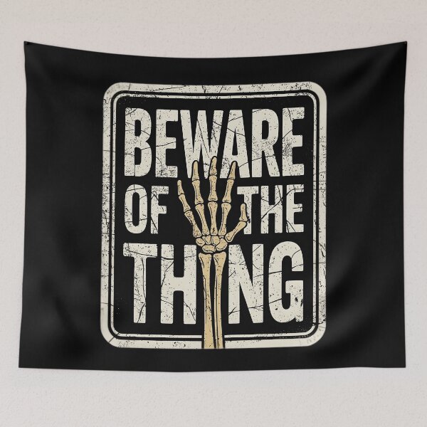 Item preview, Beware Of The Thing Skeleton Hand Vintage Warning Sign Design designed and sold by GiftsProShop.