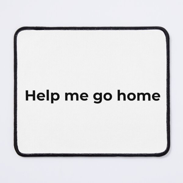 Item preview, Help Me Go Home designed and sold by vkdesign.