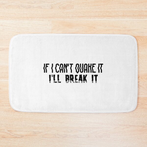 Item preview, If I Can'T Quake It I'Ll Break It designed and sold by WeAreUSAs.