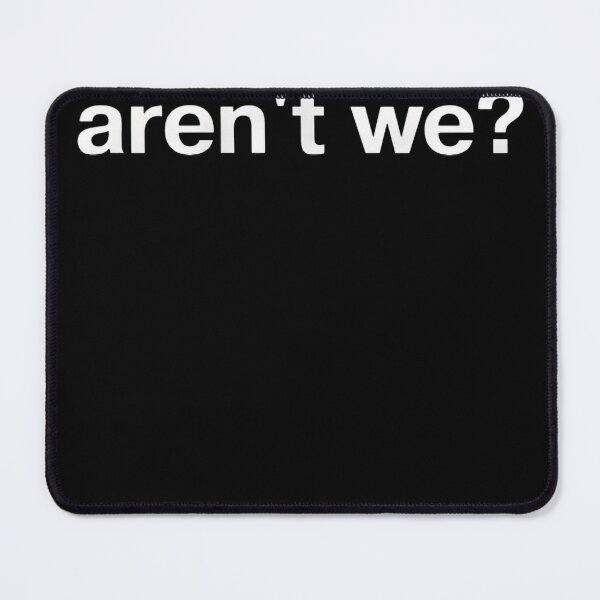 Item preview, We're in the bad place, aren't we in plain white letters - cos it sure ain't good #6990 designed and sold by shawn-muse.