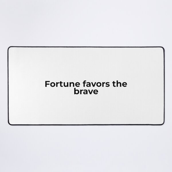 Item preview, Fortune Favors the Brave designed and sold by vkdesign.