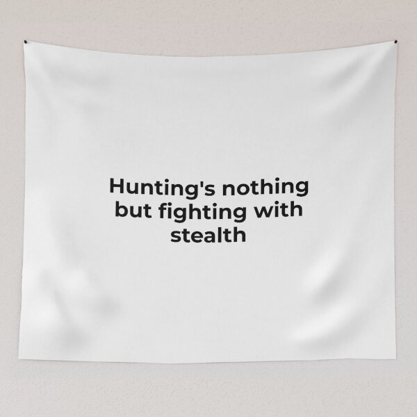 Item preview, Hunting's Nothing But Fighting With Stealth designed and sold by vkdesign.