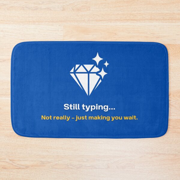 Item preview, Still Typing Just Making You Wait - Funny AI Gift designed and sold by HypercareClub.