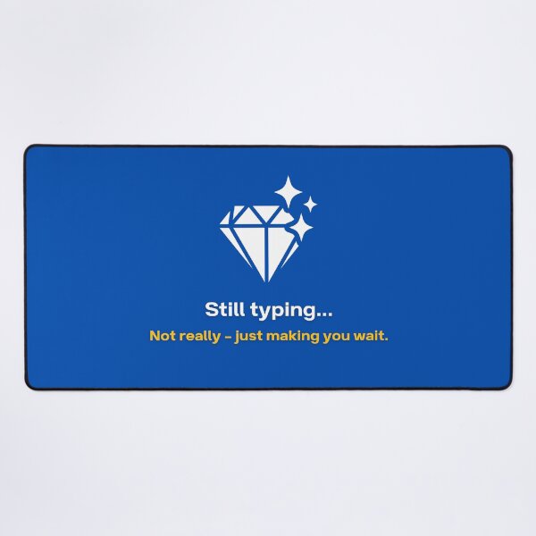 Item preview, Still Typing Just Making You Wait - Funny AI Gift designed and sold by HypercareClub.