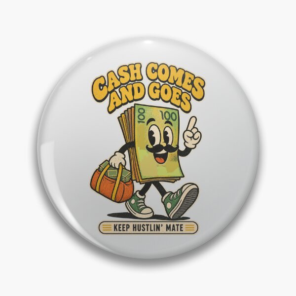 Item preview, Cash Comes and Goes Keep Hustlin Mate Aussie Slag designed and sold by Yellowriversss.