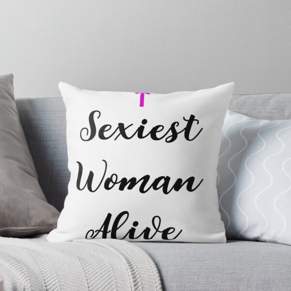 Item preview, Humorous Sexiest Woman Alive Design for Confident and Bold Style designed and sold by Heinzhub.