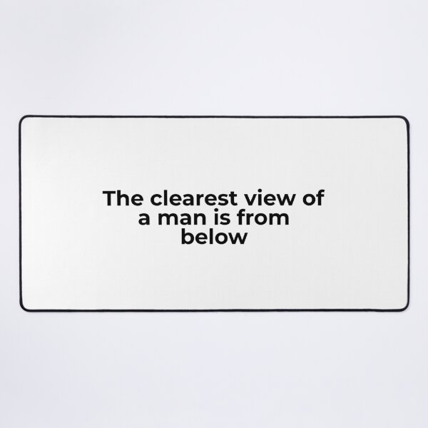 Item preview, The Clearest View of a Man Is From Below designed and sold by vkdesign.