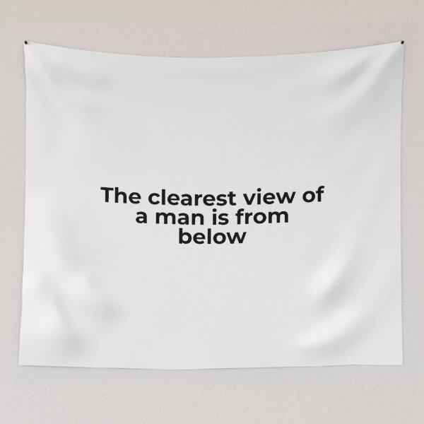 Item preview, The Clearest View of a Man Is From Below designed and sold by vkdesign.