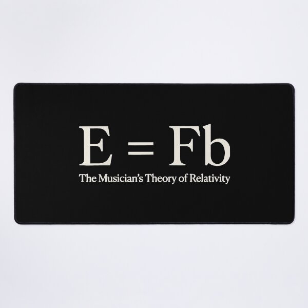 Item preview, E = Fb Musician Theory of Relativity Music Theory designed and sold by ArunikaVelora.