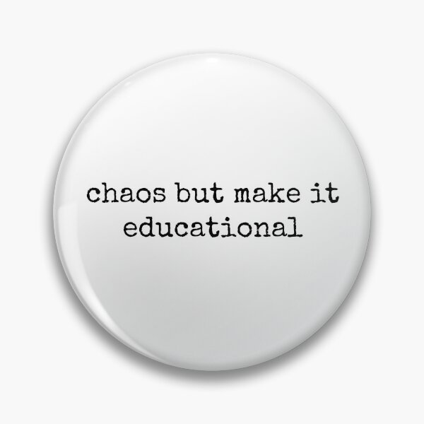 Item preview, Chaos But Make It Educational designed and sold by Machiro14.