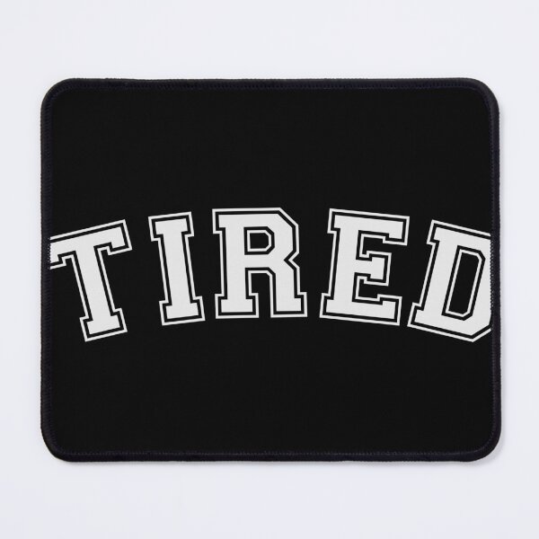 Item preview, TIRED designed and sold by vannniez.