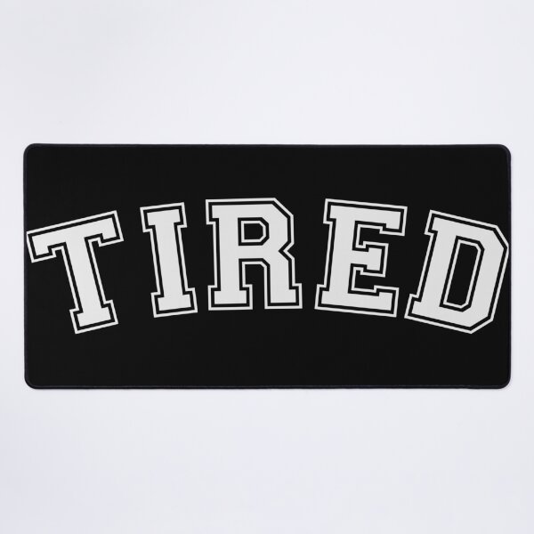 Item preview, TIRED designed and sold by vannniez.