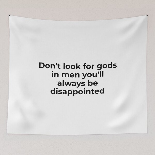 Item preview, Don't Look for Gods in Men designed and sold by vkdesign.