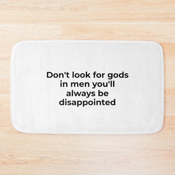 Item preview, Don't Look for Gods in Men designed and sold by vkdesign.