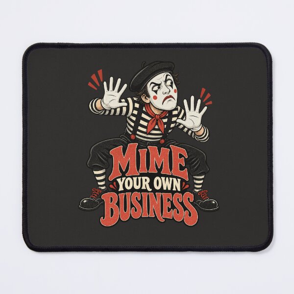 Item preview, Mime Your Own Business – Funny Vintage Mime Pun designed and sold by TheTrendsDesk.