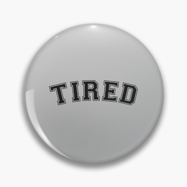 Item preview, TIRED designed and sold by vannniez.