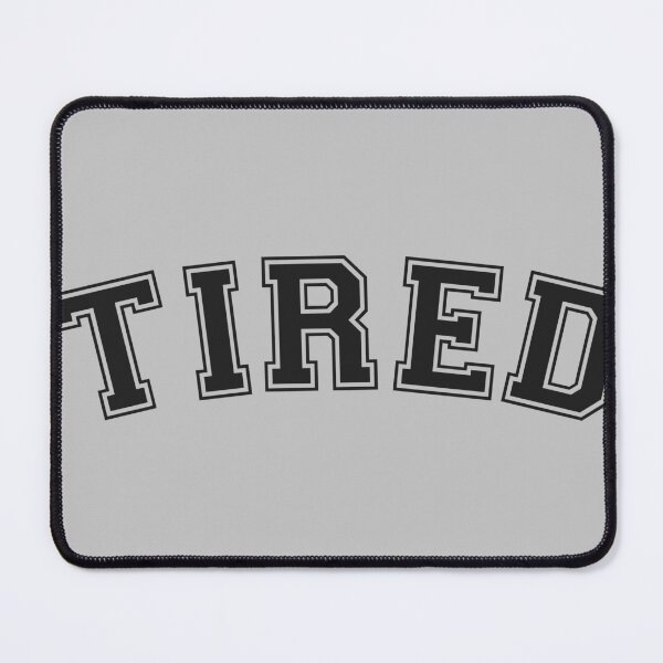 Item preview, TIRED designed and sold by vannniez.