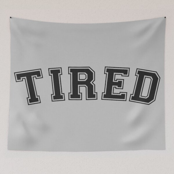 Item preview, TIRED designed and sold by vannniez.