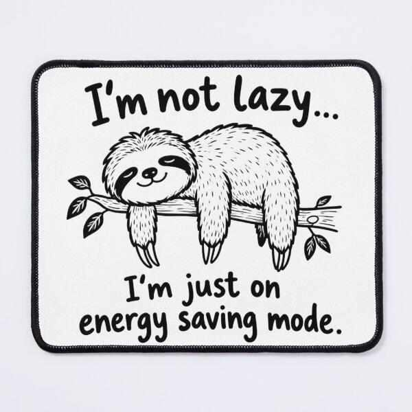 Item preview, Are you a sleepyhead who doesn't like getting up early...? I'm not lazy; I just have energy-saving mode turned on. designed and sold by Nela-&-Lena.