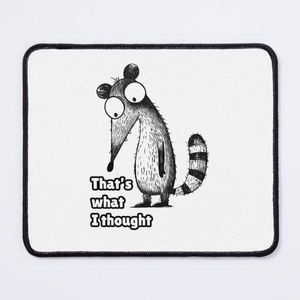 Item preview, That's What I Thought | Quirky Coati designed and sold by FMproject.