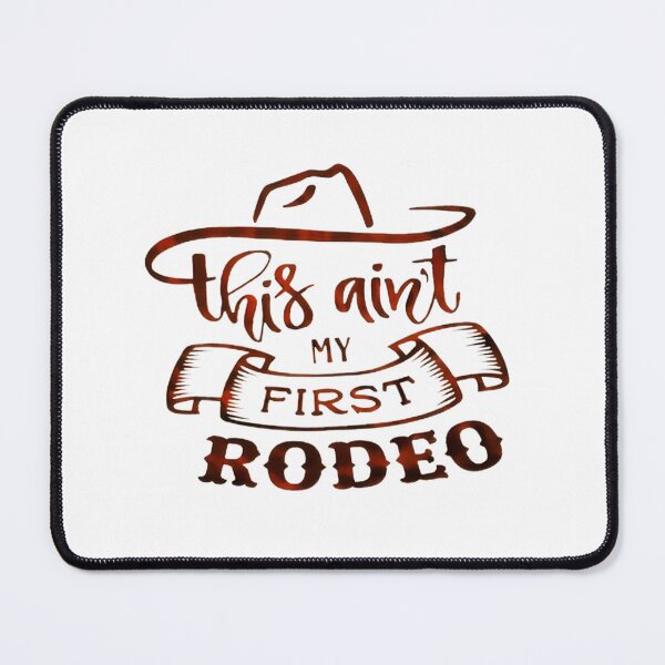 Item preview, This Ain't My First Rodeo Funny Western Cowboy Design designed and sold by Lochphantom22.