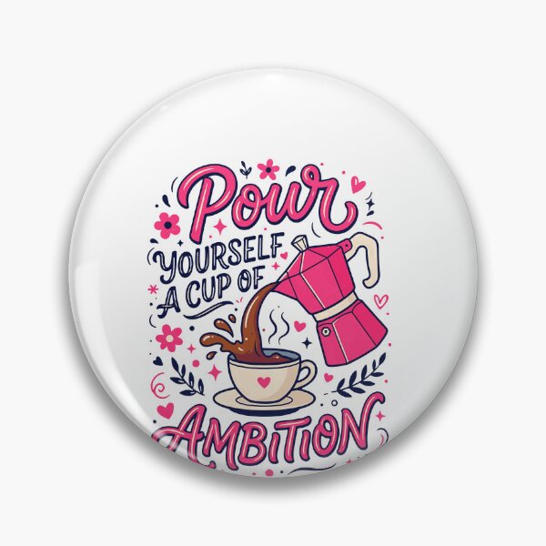 Item preview, Pour Yourself A Cup Of Ambition Pink Coffee Pot Motivational Quote Fan Apparel designed and sold by Sendowart.